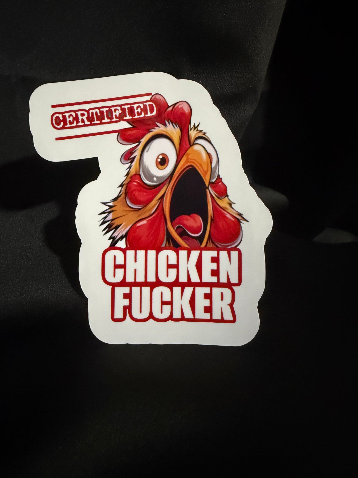CERTIFIED CHICKEN FUCKER STICKER